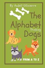 The Alphabet Thinking Dogs: My first Alphabet Dogs Book, Dogs thinking of the alphabet, the Alphabet dogs series of books, thinking about the alphabet