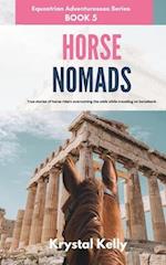 Horse Nomads (Equestrian Adventuresses Series Book 5): True stories of horse riders overcoming the odds while traveling on horseback. 