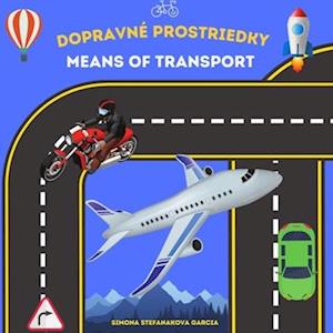 DOPRAVNÉ PROSTRIEDKY : MEANS OF TRANSPORT