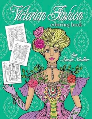 Victorian Fashion Coloring Book: Beautiful and stylish illustrations of women, men and couples of the 1800s. Jane Austen quotes accompany each drawing