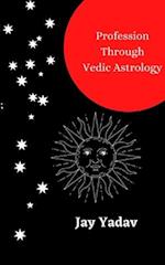 Profession Through Vedic Astrology