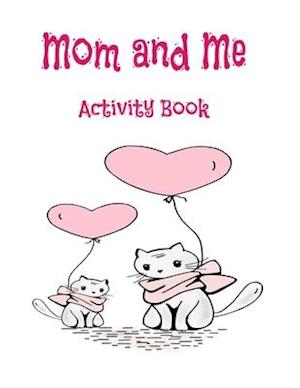 Mom and Me Activity Book: Mother's Day Fun