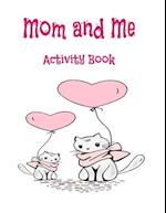 Mom and Me Activity Book: Mother's Day Fun 