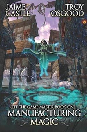 Manufacturing Magic: An Epic LitRPG Series