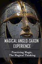 Magical Anglo-Saxon Experience