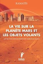 La Vie sur la Planète Mars et les Objets Volants