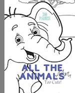 All The Animals: 30 Color Pages 