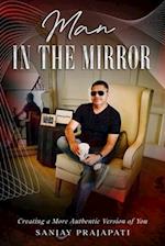 Man in the Mirror: Creating a More Authentic Version of You 
