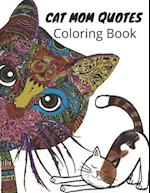 Cat Mom Quotes Coloring Book: cat coloring book for adults: Cat Coloring Book For Mom Gift 