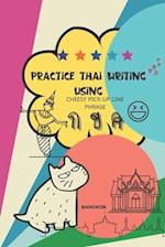Practice Thai Writing Using Cheesy Thai Pick-Up Lines phrase: Learning Thai language extremely fast and stress-free using a great collection of succes