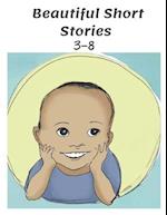 Beautiful Short Stories 3-8: Stories for Kids and Children, Deep Sleep, Relaxation and Anxiety. 