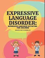 Expressive Language Disorder: Expressive Language Activities for Children 