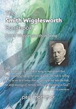 The Smith Wigglesworth Songbook: Smith Wigglesworth in Song 