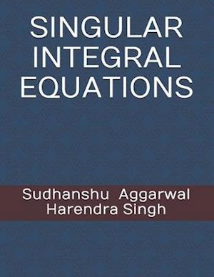 SINGULAR INTEGRAL EQUATIONS