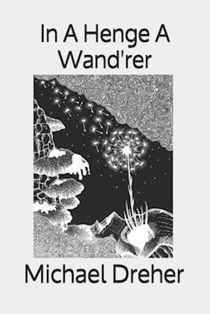 In A Henge A Wand'rer