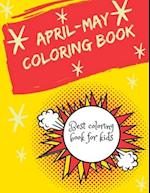 April-May Coloring Book: Kids Classroom Coloring Book and for girls aged 4 to 13 