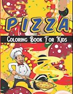Pizza Coloring Book For Kids: A Book Type Of Kids beautiful Coloring Book Gift From mom 