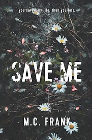 Save Me: (New Adult Billionaire Romance)