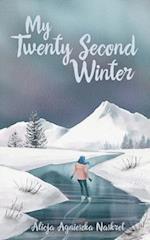 My Twenty Second Winter 