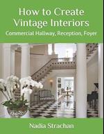 How to Create Vintage Interiors: Commercial Hallway, Reception, Foyer 