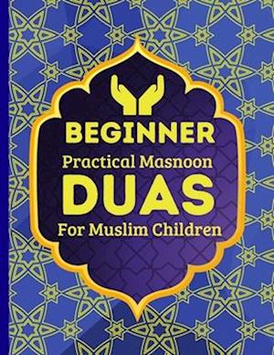 Beginner Practical Masnoon Duas For Muslim Children