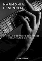 Harmonia Essencial - Dicionário completo de acordes para Violão e Guitarra