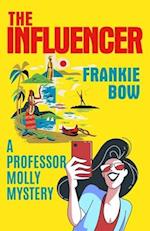 The Influencer: In Which Professor Molly Learns There Is, In Fact, Such a Thing as Bad Publicity 