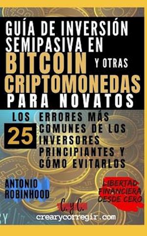 Guía de inversión semipasiva en bitcoin y otras criptomonedas para novatos