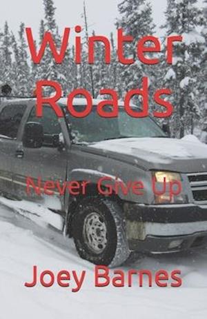 Winter Roads: Never Give Up