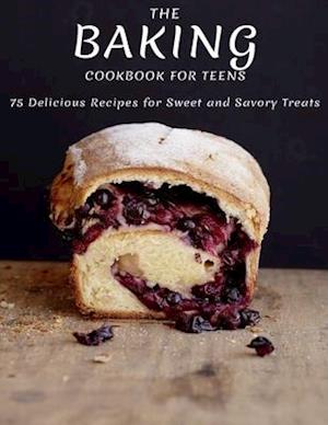 The Baking Cookbook For Teens