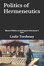 Politics of Hermeneutics: Effects of Politics on the Exegesis of the Quran in Islam 