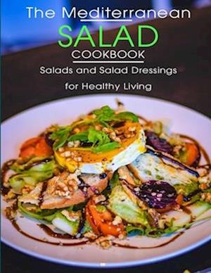 The Mediterranean Salad Cookbook