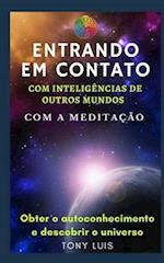 Entrando em contato com inteligências de outros mundos, com a Meditação