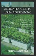 Ultimate Guide to Urban Gardening