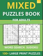 Mixed Puzzles Book For Adults - Word Search, Sudoku: 100+ Large Print Puzzles For Adults & Seniors (Vol 2) 