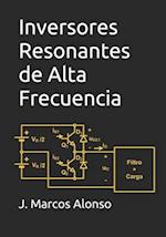 Inversores Resonantes de Alta Frecuencia