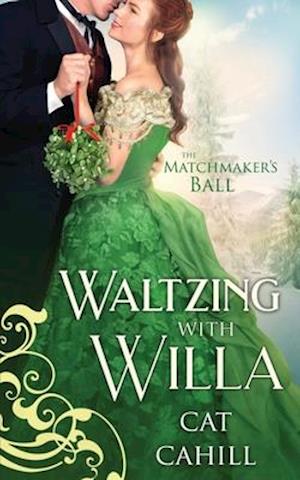 Waltzing with Willa (The Matchmaker's Ball Book 12): A Sweet & Clean Historical Western Romance