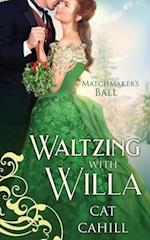 Waltzing with Willa (The Matchmaker's Ball Book 12): A Sweet & Clean Historical Western Romance 