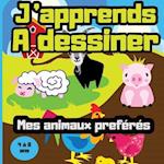 J'apprends à dessiner mes animaux préférés - 4 à 8 ans