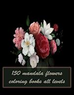 150 mandala flowers coloring books all levels