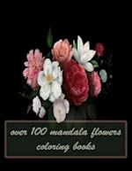 over 100 mandala flowers coloring books