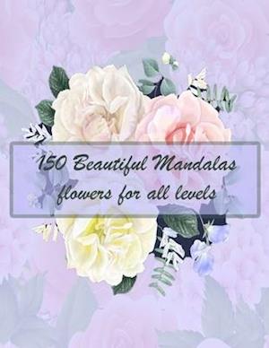 150 Beautiful Mandalas flowers for all levels