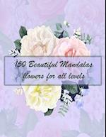 150 Beautiful Mandalas flowers for all levels