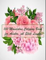 150 Mandalas Coloring Book for Adults, all Skill Levels