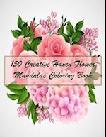 150 Creative Haven Flower Mandalas Coloring Book