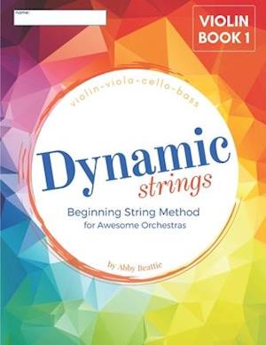 Dynamic Strings Beginning Strings Method: Violin Book 1