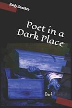 Poet in a Dark Place 