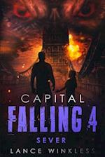 Capital Falling: SEVER - Book 4 