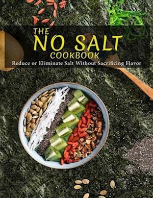 The No Salt Cookbook