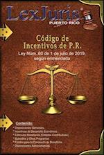 Código de Incentivos de P.R. Ley Núm. 60 de 1 de julio de 2019, según enmendada.